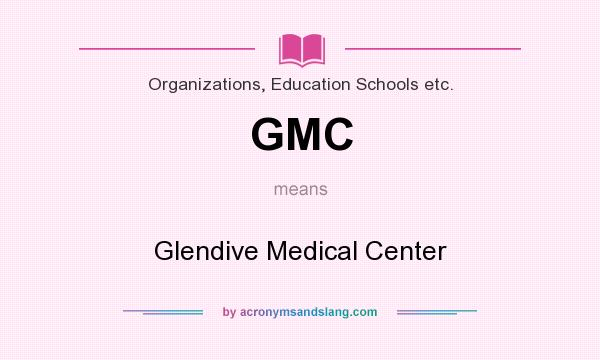 What does GMC mean? It stands for Glendive Medical Center