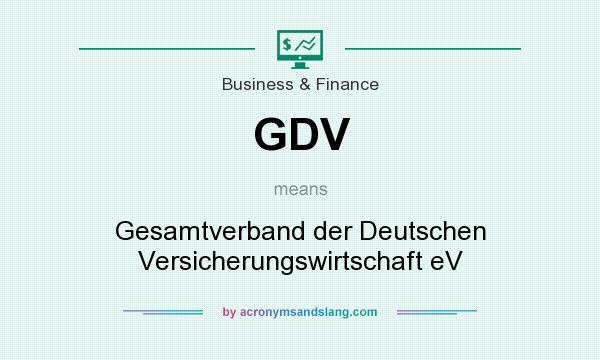 What does GDV mean? It stands for Gesamtverband der Deutschen Versicherungswirtschaft eV