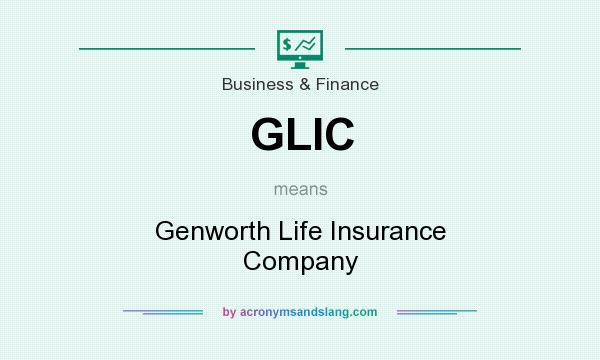 What does GLIC mean? It stands for Genworth Life Insurance Company