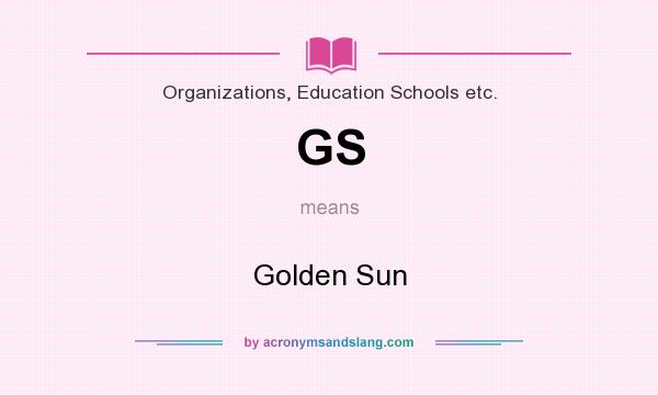 What does GS mean? It stands for Golden Sun