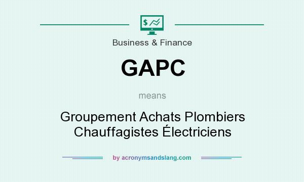 What does GAPC mean? It stands for Groupement Achats Plombiers Chauffagistes Électriciens