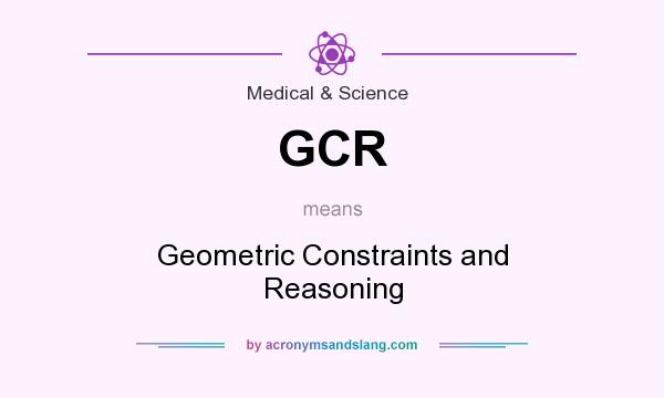 What does GCR mean? It stands for Geometric Constraints and Reasoning