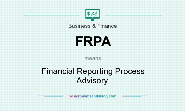 What does FRPA mean? It stands for Financial Reporting Process Advisory
