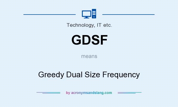 What does GDSF mean? It stands for Greedy Dual Size Frequency