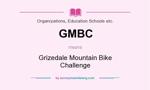 What does GMBC mean? It stands for Grizedale Mountain Bike Challenge
