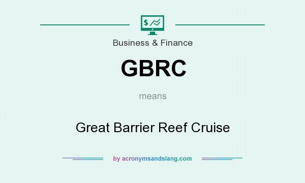 What does GBRC mean? It stands for Great Barrier Reef Cruise