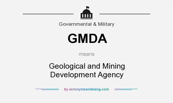 What does GMDA mean? It stands for Geological and Mining Development Agency