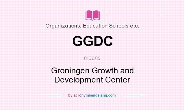What does GGDC mean? It stands for Groningen Growth and Development Center