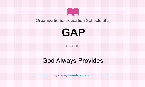 What does GAP mean? It stands for God Always Provides