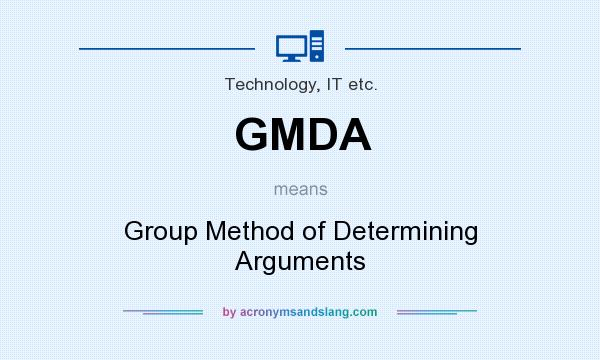 What does GMDA mean? It stands for Group Method of Determining Arguments