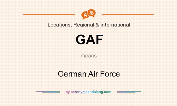 What does GAF mean? It stands for German Air Force