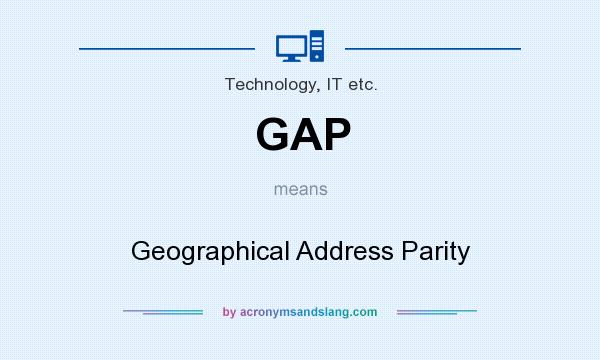 What does GAP mean? It stands for Geographical Address Parity