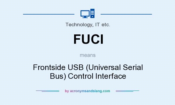 What does FUCI mean? It stands for Frontside USB (Universal Serial Bus) Control Interface