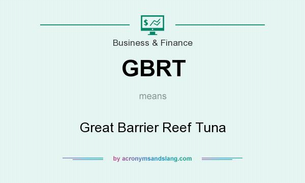 What does GBRT mean? It stands for Great Barrier Reef Tuna