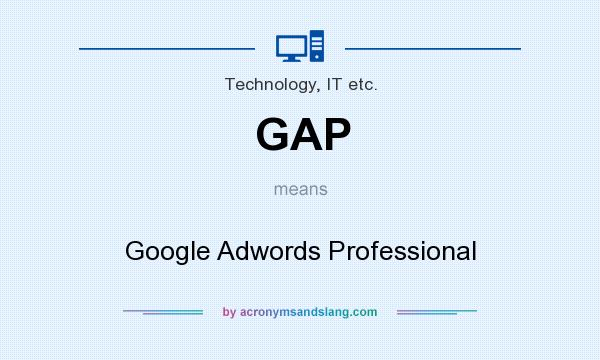 What does GAP mean? It stands for Google Adwords Professional
