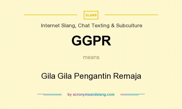 What does GGPR mean? It stands for Gila Gila Pengantin Remaja
