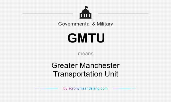 What does GMTU mean? It stands for Greater Manchester Transportation Unit