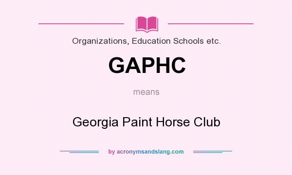 What does GAPHC mean? It stands for Georgia Paint Horse Club