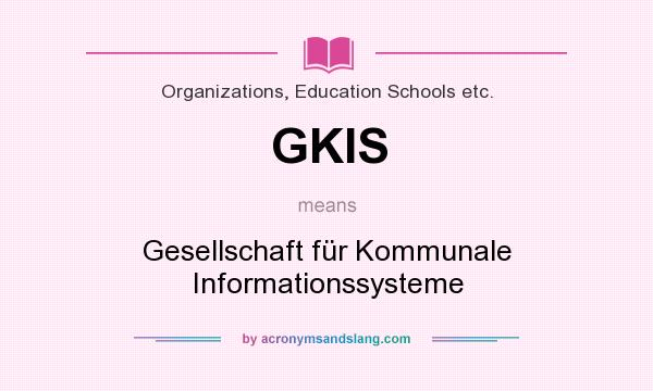 What does GKIS mean? It stands for Gesellschaft für Kommunale Informationssysteme