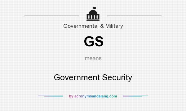 What does GS mean? It stands for Government Security