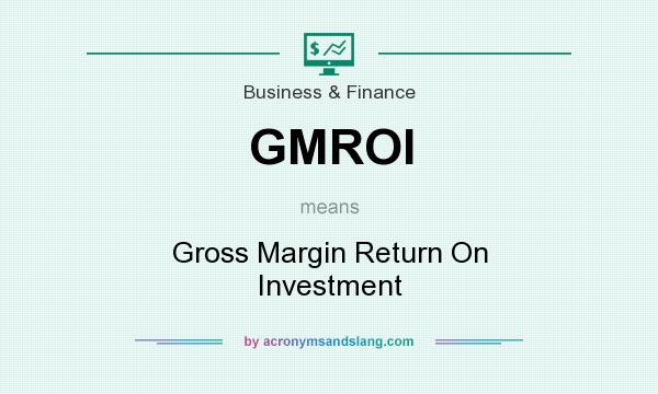 What does GMROI mean? It stands for Gross Margin Return On Investment