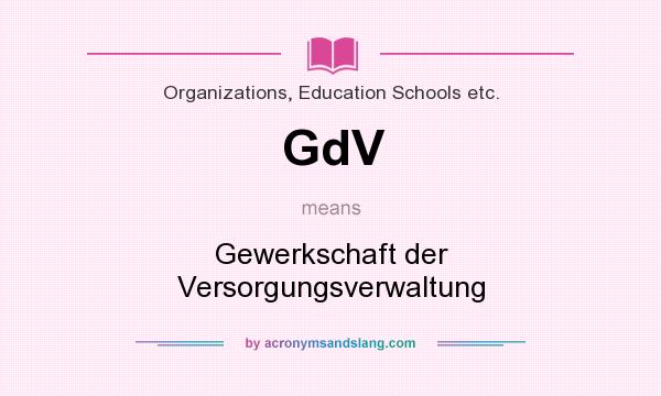 What does GdV mean? It stands for Gewerkschaft der Versorgungsverwaltung