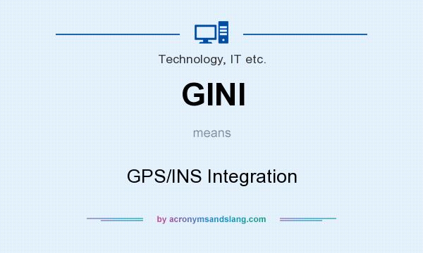 What does GINI mean? It stands for GPS/INS Integration