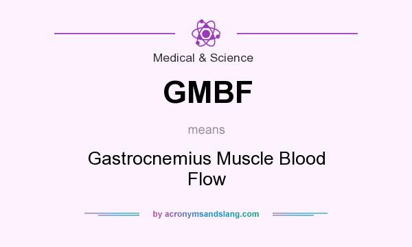 What does GMBF mean? It stands for Gastrocnemius Muscle Blood Flow