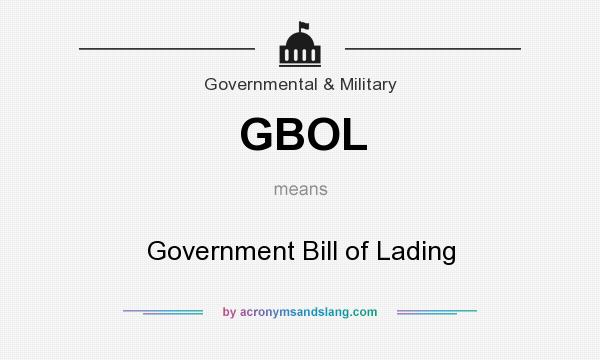 What does GBOL mean? It stands for Government Bill of Lading
