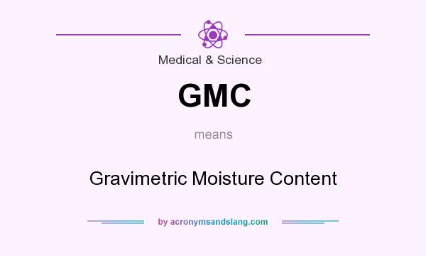 What does GMC mean? It stands for Gravimetric Moisture Content
