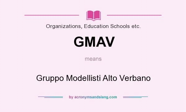 What does GMAV mean? It stands for Gruppo Modellisti Alto Verbano