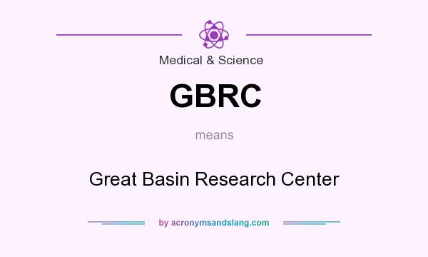 What does GBRC mean? It stands for Great Basin Research Center