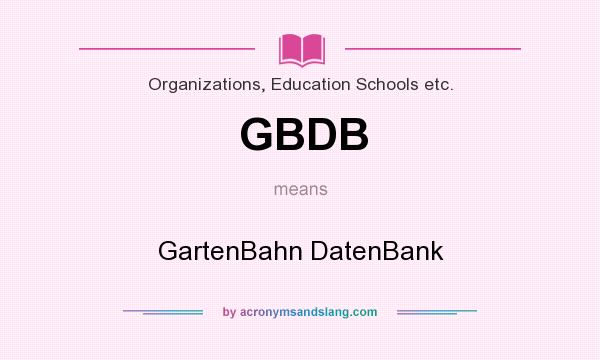What does GBDB mean? It stands for GartenBahn DatenBank