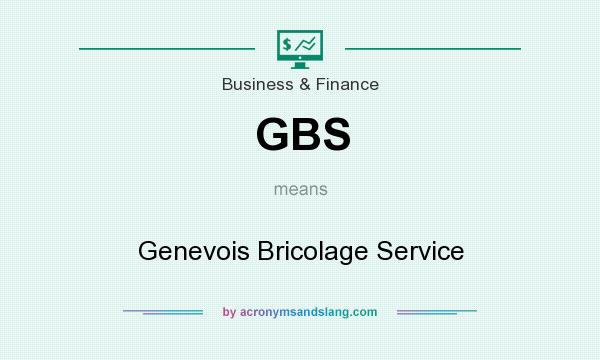 What does GBS mean? It stands for Genevois Bricolage Service