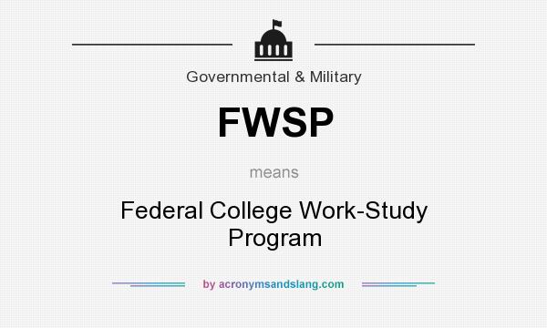 What does FWSP mean? It stands for Federal College Work-Study Program