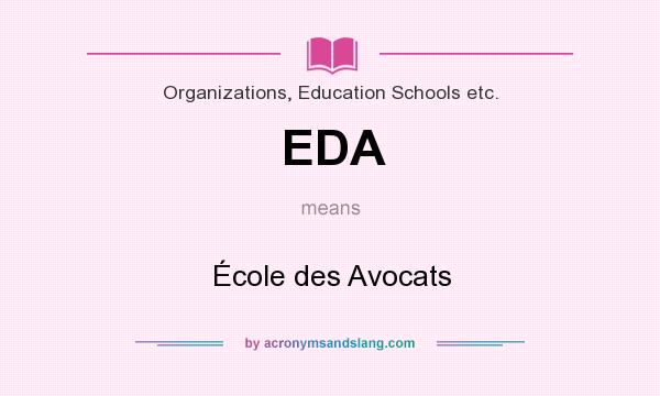 What does EDA mean? It stands for École des Avocats