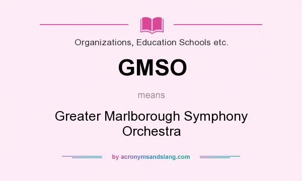 What does GMSO mean? It stands for Greater Marlborough Symphony Orchestra