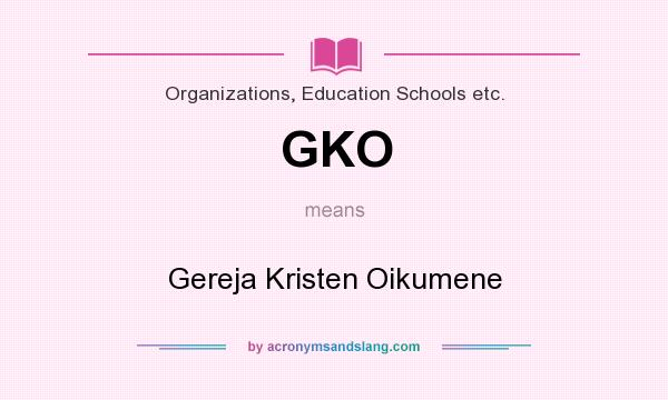 What does GKO mean? It stands for Gereja Kristen Oikumene