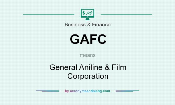 What does GAFC mean? It stands for General Aniline & Film Corporation