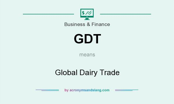 What does GDT mean? It stands for Global Dairy Trade