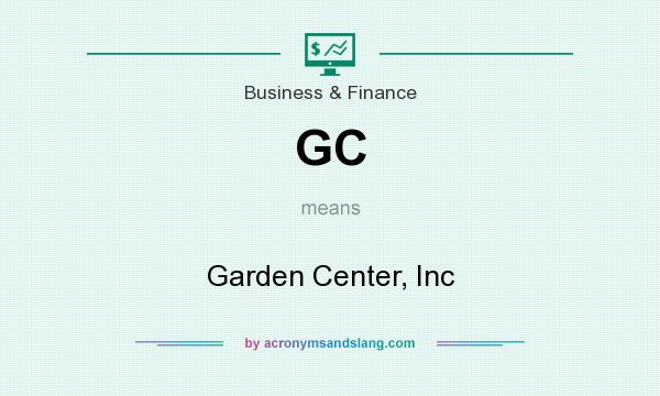 What does GC mean? It stands for Garden Center, Inc