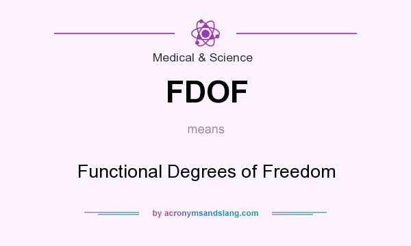 What does FDOF mean? It stands for Functional Degrees of Freedom