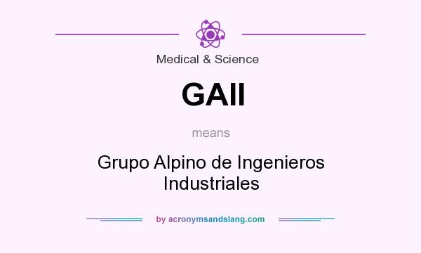 What does GAII mean? It stands for Grupo Alpino de Ingenieros Industriales
