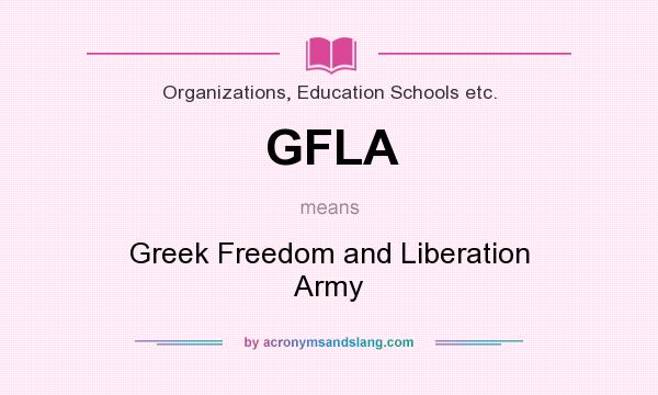 What does GFLA mean? It stands for Greek Freedom and Liberation Army