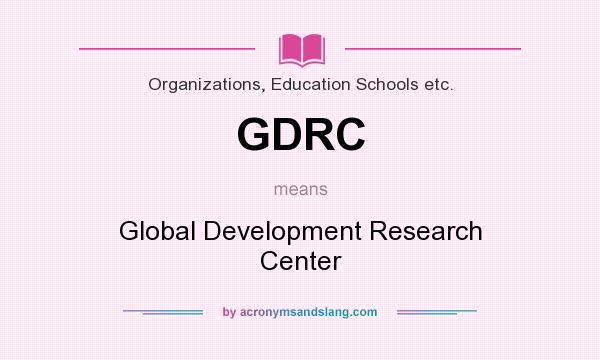 What does GDRC mean? It stands for Global Development Research Center