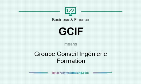 What does GCIF mean? It stands for Groupe Conseil Ingénierie Formation