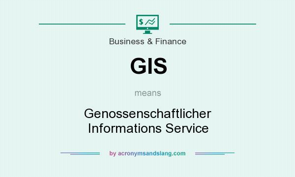 What does GIS mean? It stands for Genossenschaftlicher Informations Service
