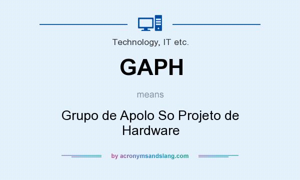 What does GAPH mean? It stands for Grupo de Apolo So Projeto de Hardware