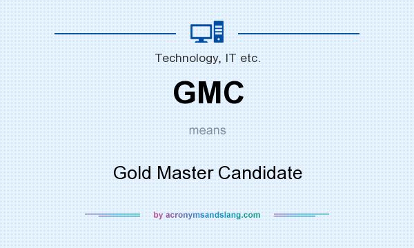 What does GMC mean? It stands for Gold Master Candidate