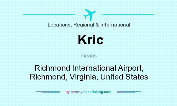 What does Kric mean? It stands for Richmond International Airport, Richmond, Virginia, United States